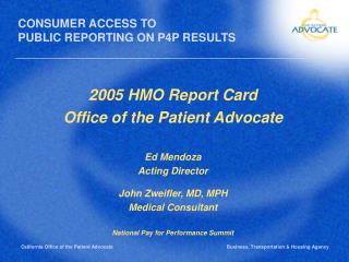 2005 HMO Report Card Office of the Patient Advocate Ed Mendoza Acting Director