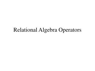 Relational Algebra Operators