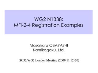 WG2 N1338: MFI-2-4 Registration Examples