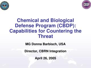 Chemical and Biological Defense Program (CBDP): Capabilities for Countering the Threat