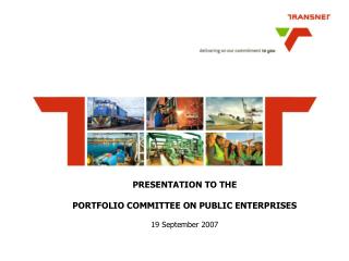 PRESENTATION TO THE PORTFOLIO COMMITTEE ON PUBLIC ENTERPRISES 19 September 2007