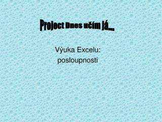 Výuka Excelu: posloupnosti