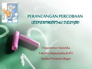 PERANCANGAN PERCOBAAN (EXPERIMENTAL DESIGN)