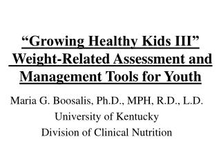 “Growing Healthy Kids III” Weight-Related Assessment and Management Tools for Youth