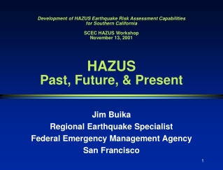 Jim Buika Regional Earthquake Specialist Federal Emergency Management Agency San Francisco