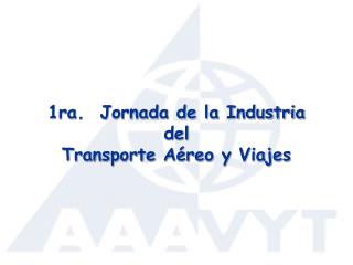 1ra. Jornada de la Industria del Transporte Aéreo y Viajes