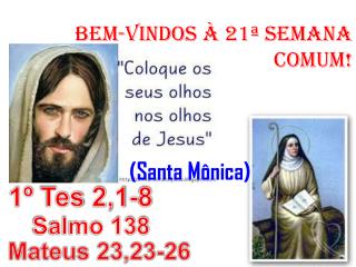 BeM-VINDOS À 21ª SEMANA COMUM! (Santa Mônica)