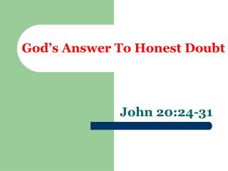 God’s Answer To Honest Doubt