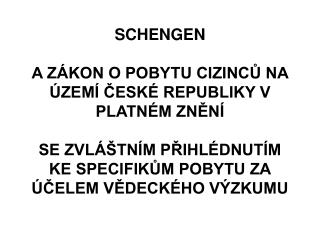 CO JSOU TO SCHENGENSKÉ DOHODY?