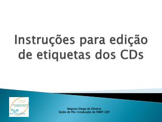Instruções para edição de etiquetas dos CDs