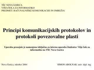 TŠC NOVA GORICA VIŠJA ŠOLA ZA INFORMATIKO PREDMET: RAČUNALNIŠKE KOMUNIKACIJE IN OMREŽJA