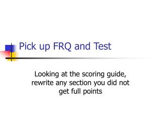 Pick up FRQ and Test