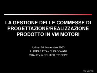 LA GESTIONE DELLE COMMESSE DI PROGETTAZIONE/REALIZZAZIONE PRODOTTO IN VM MOTORI