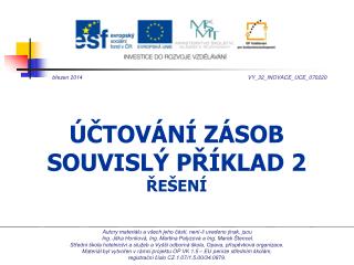 ÚČTOVÁNÍ ZÁSOB SOUVISLÝ PŘÍKLAD 2 ŘEŠENÍ