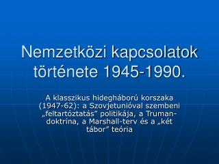Nemzetközi kapcsolatok története 1945-1990.