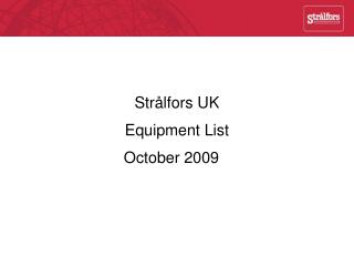 Strålfors UK Equipment List October 2009