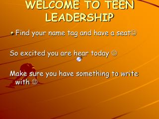 WELCOME TO TEEN LEADERSHIP