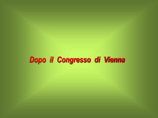 Dopo il Congresso di Vienna