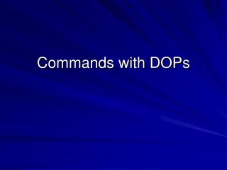 Commands with DOPs