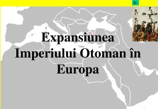 Expansiunea Imperiului Otoman în Europa