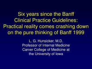 L. G. Hunsicker, M.D. Professor of Internal Medicine Carver College of Medicine at