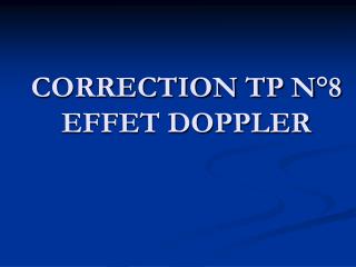 CORRECTION TP N°8 EFFET DOPPLER