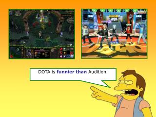 DOTA is funnier than Audition!