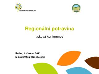 Praha, 1. června 2012 Ministerstvo zemědělství