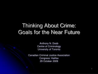 Thinking About Crime: Goals for the Near Future
