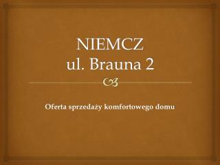 NIEMCZ ul. Brauna 2