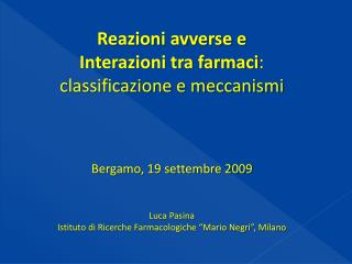 Reazioni avverse e Interazioni tra farmaci : classificazione e meccanismi