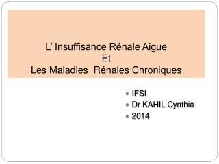 L’ Insuffisance Rénale Aigue Et Les Maladies Rénales Chroniques