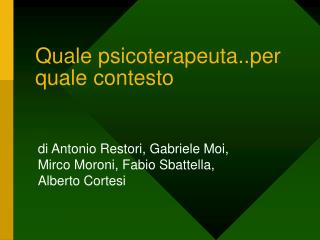 Quale psicoterapeuta..per quale contesto