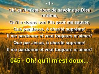 045 - Oh! qu'il m'est doux...