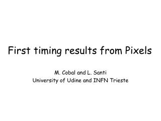 First timing results from Pixels