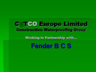 C E T CO Europe Limited Construction Waterproofing Group Working in Partnership with…
