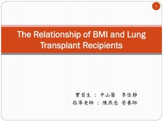 The Relationship of BMI and Lung Transplant Recipients