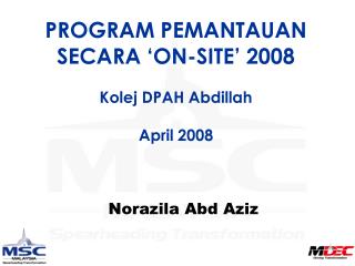 PROGRAM PEMANTAUAN SECARA ‘ON-SITE’ 2008 Kolej DPAH Abdillah April 2008