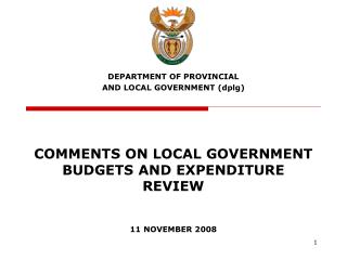 COMMENTS ON LOCAL GOVERNMENT BUDGETS AND EXPENDITURE REVIEW