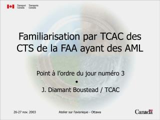 Familiarisation par TCAC des CTS de la FAA ayant des AML