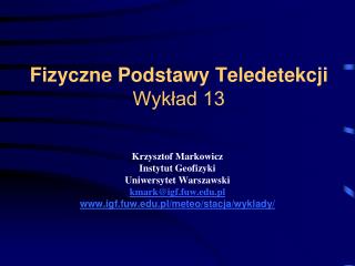 Fizyczne Podstawy Teledetekcji Wykład 13