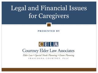 Legal and Financial Issues for Caregivers