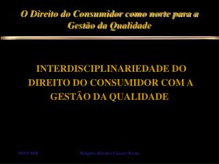 O Direito do Consumidor como norte para a Gestão da Qualidade