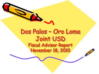 Dos Palos – Oro Loma Joint USD Fiscal Advisor Report November 18, 2010