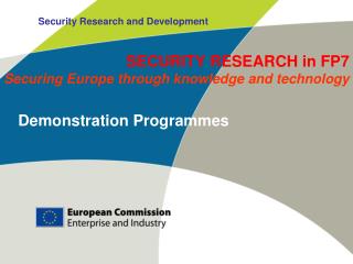 SECURITY RESEARCH in FP7 Securing Europe through knowledge and technology