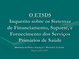 Ministério do Plano e Finanças / Ministério da Saúde Maputo, Julho 2002