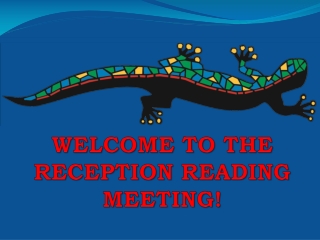 WELCOME TO THE RECEPTION READING MEETING!