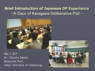 Brief Introduction of Japanese DP Experience -A Case of Kanagawa Deliberative Poll -