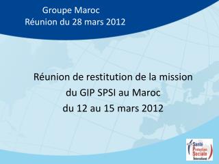 Groupe Maroc	 Réunion du 28 mars 2012