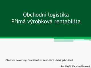 Obchodní logistika Přímá výrobková rentabilita